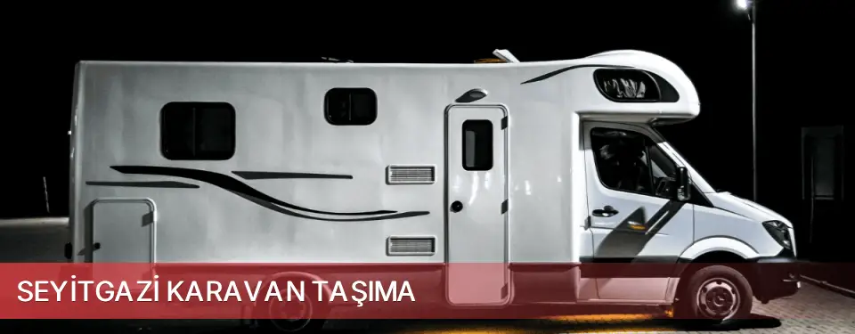 Seyitgazi İlçemi Karavan Taşıma